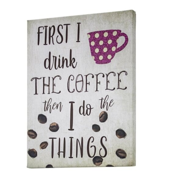Coffee Themed Canvas Wall Art - First I Drink The Coffee Then I Do The Things - Picture 1 of 8